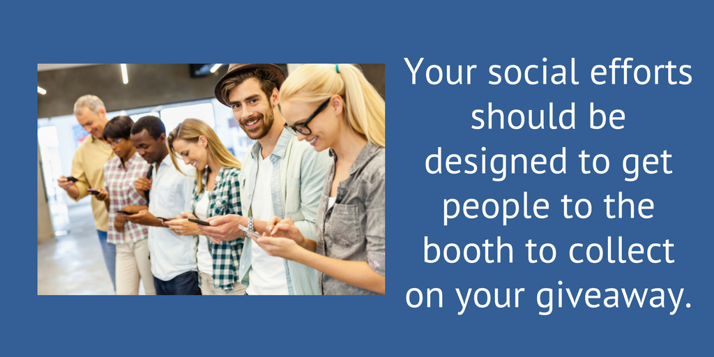 Use social to get people to your booth.