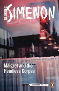 Maigret and the Headless Corpse