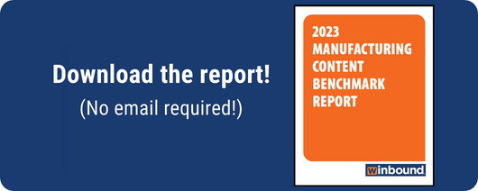 2023 Manufacturing Content Benchmark Report
